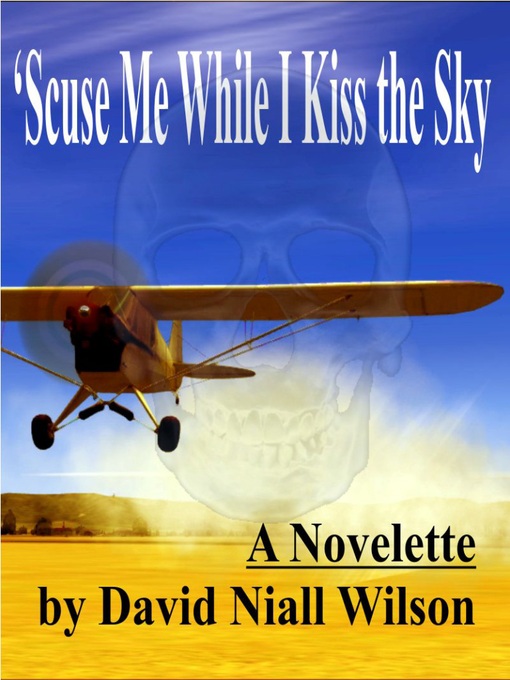 Title details for Scuse Me While I Kiss the Sky by David Niall Wilson - Available